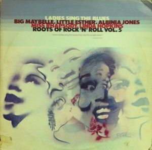 Ladies Sing the Blues: Roots of Rock ’n’ Roll, Vol. 5