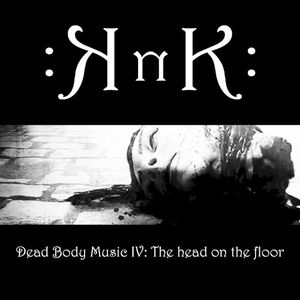 Dead Body Music IV: The Head on the Floor