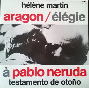 Aragon / Élégie à Pablo Neruda (Testamento de Otono)