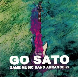 GO SATO GAME MUSIC BAND ARRANGE #2