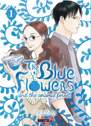 The Blue Flowers and the Ceramic Forest, tome 1
