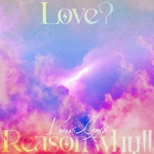 Love? Reason why!! (Single)