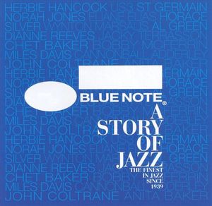 Blue Note: A Story of Jazz: The Finest in Jazz Since 1939