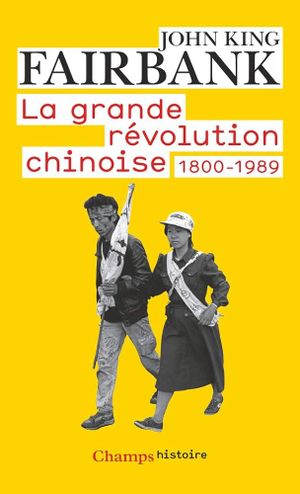 La grande révolution chinoise (1800-1989)