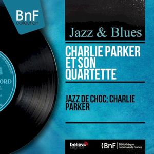 Jazz de choc: Charlie Parker (Mono Version)