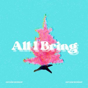 All I Bring (Single)