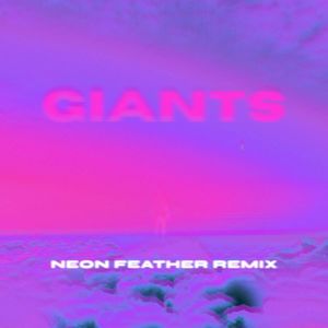 Giants (Neon Feather remix)