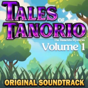Tales of Tanorio: The Malachite Mysteries, Volume 1: Original Soundtrack (OST)