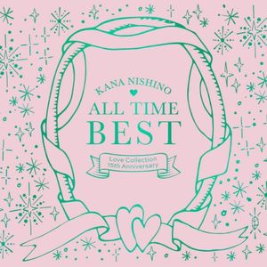 ALL TIME BEST ~Love Collection 15th Anniversary~
