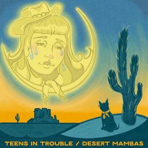 Teens In Trouble / Desert Mambas (EP)