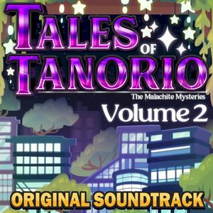 Tales of Tanorio: The Malachite Mysteries, Volume 2: Original Soundtrack (OST)