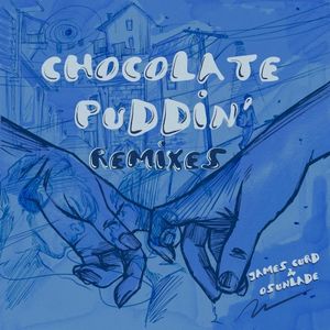 Chocolate Puddin’ (Remixes) (EP)