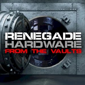 Renegade Hardware: Presents From the Vaults (EP)
