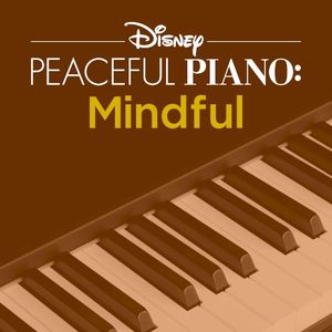 Disney Peaceful Piano: Mindful (EP)