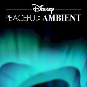 Disney Peaceful: Ambient