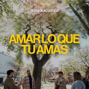 Amar Lo Que Tú Amas - (Versión Acústica) (Single)