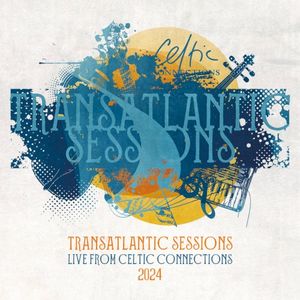 Transatlantic Sessions Live 2024