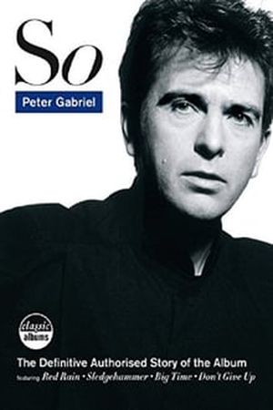 Peter Gabriel: So (Classic Album)