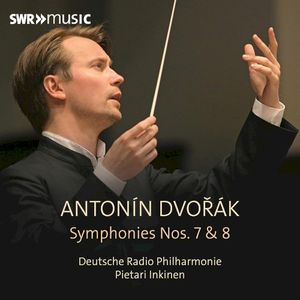 Dvořák: Symphony No. 7 in D Minor, Op. 70, B. 141 & Symphony No. 8 in G Major, Op. 88, B. 163