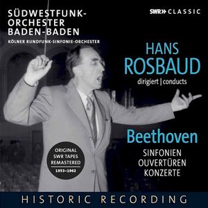 Hans Rosbaud conducts Beethoven: Sinfonien / Ouvertüren / Konzerte