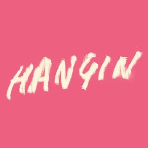 Hangin (Single)