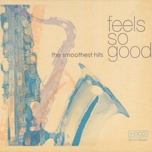 Feels So Good: The Smoothest Hits