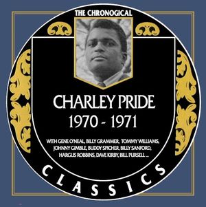 The Chronogical Classics: Charley Pride 1970-1971