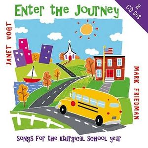 Enter the Journey: Songs for the Liturgical School Year