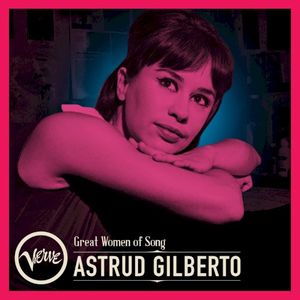 Great Women of Song: Astrud Gilberto