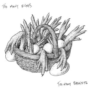 Too Many Eggs, Too Many Baskets (Single)