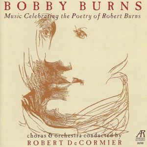 Bobby Burns: Music Celebrating the Poetry of Robert Burns