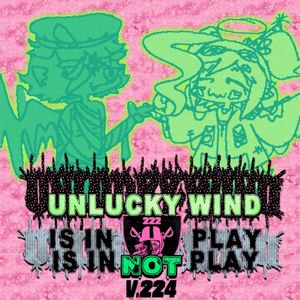 unlucky wind is in not play v2.24