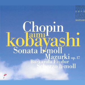 Sonata in B-flat minor / Mazurkas, op. 17/ Barcarolle in F-sharp / Scherzo in B minor (Live)