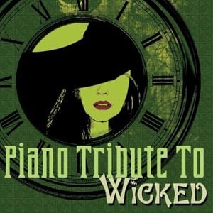 The Latest & Greatest Piano Tribute to Wicked