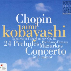 Concerto in E minor / 24 Preludes / Mazurkas / Polonaise-Fantasy (Live)