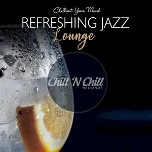 Refreshing Jazz Lounge: Chillout Your Mind