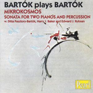 Bartók plays Bartók: Mikrokosmos, Sonata for two pianos and percussion