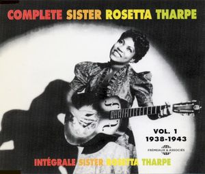 Intégrale Sister Rosetta Tharpe, Vol. 1 : 1938–1943