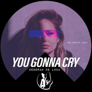 You Gonna Cry (Single)