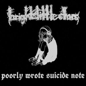 bright little stars x poorly wrote suicide note (EP)