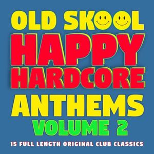 Old Skool Happy Hardcore Anthems, Volume 2