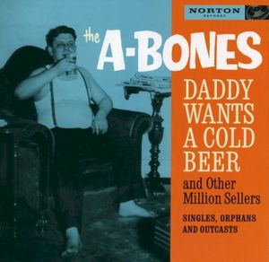 Daddy Wants a Cold Beer and Other Million Sellers