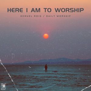 Here I Am To Worship (Single)