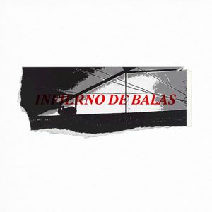 INFIERNO DE BALAS