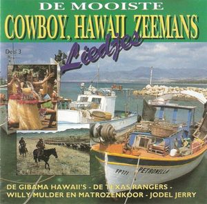De mooiste cowboy, Hawaii, zeemans liedjes, Deel 3