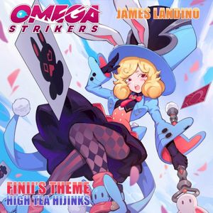High Tea Hijinks (Finii's Theme from Omega Strikers) (OST)