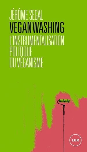 Veganwashing : instrumentalisation politique du véganisme