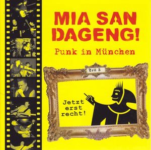 Mia san dageng! Punk in München, Teil 3: Jetzt erst recht!