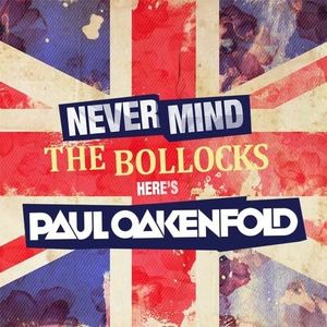 Never Mind the Bollocks… Here’s Paul Oakenfold