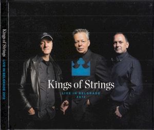 Kings of Strings: Live in Belgrade 2012 (Live)